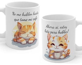 Taza de Gatos doble lado, No me hablen hasta que tome mi cafe