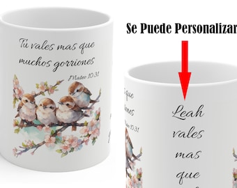 Taza Tu Vales Mas que Muchos Gorriones (puedes personalizarlo con el nombre de la persona)