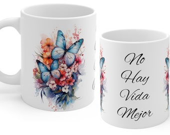 No Hay Vida Mejor Butterflies and Flowers Coffee Mug 11oz