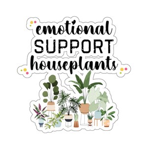Houseplant Sticker, Plant Sticker, Plant Lover Gift, Gardener Sticker, Plant Lady Sticker, Funny Plant Sticker, Mental Health Sticker