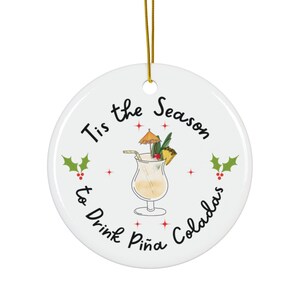 Tis the Season to Drink Pina Coladas Ornament, Pina Colada Ornament, Pina Colada, Christmas Ornament, Pineapple Ornament, Cocktail Ornament