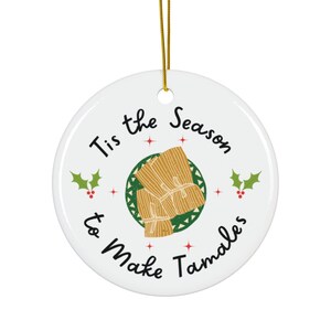 Tis the Season to Make Tamales Ornament, Tamales Ornament, Tamale Ornament, Mexican Ornament, Mexican Food Ornament, Tamales, Christmas