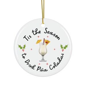 Tis the Season to Drink Pina Coladas Ornament, Pina Colada Ornament, Pina Colada, Christmas Ornament, Pineapple Ornament, Cocktail Ornament