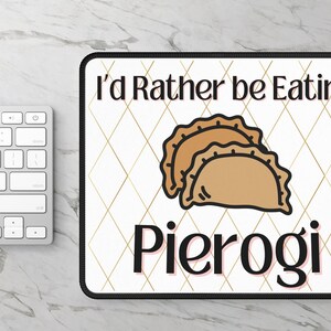 I&#39;d Rather be, Eating Pierogi, Mouse Pad, Pierogi Mouse Pad, Pierogi, Pierogi Gift Ideas, Pierogi Lover Gift, Pierogi Office, Supplies