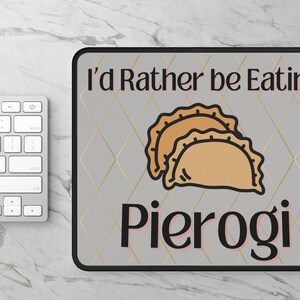 I&#39;d Rather be, Eating Pierogi, Mouse Pad, Pierogi Mouse Pad, Pierogi, Pierogi Gift Ideas, Pierogi Lover Gift, Pierogi Office, Supplies