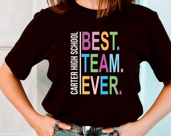 Custom Team Shirt, Work Team Coworkers, Team Member Shirt, Customized Best Team Ever Shirt, Teammate T-Shirt, Team Name Shirt,Company Shirt