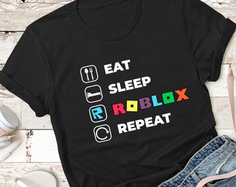 Eat Sleep Roblox Repeat Shirt, Funny Gamer Gift T-Shirt