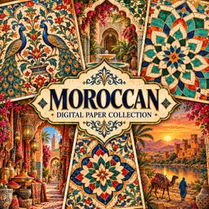 May include: A digital paper collection featuring Moroccan-themed imagery including peacocks, intricate tile patterns, a courtyard with a fountain, and a desert landscape with a camel, centered by a label reading MOROCCAN DIGITAL PAPER COLLECTION.