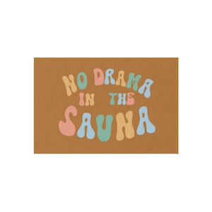 No Drama In The Sauna Outdoor Rug