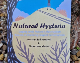 Natural Hysteria - Coping with Nature's destruction, Poems of a rhyming couplet construction