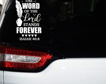 Isaiah 40:8 Christian decal for car, truck, laptop or any smooth surface.