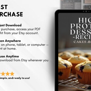 May include: A digital tablet displays a cookbook titled "HIGH PROTEIN DESSERT RECIPES - CAKES & BAKES" with images of muffins. Text on the left side reads "POST PURCHASE" and details about instant downloads, opening files, and reuse.