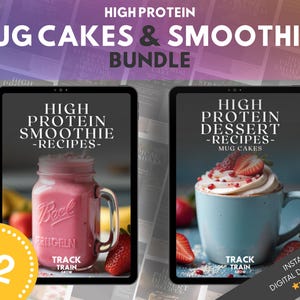 May include: A digital bundle featuring high-protein mug cake and smoothie recipes. The image displays two tablets, one with a pink smoothie in a Ball jar and the other with a mug cake topped with whipped cream and strawberries. Text includes "High Protein" and "Mug Cakes & Smoothies Bundle."