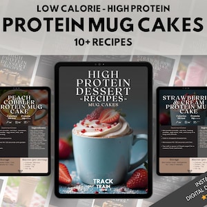 May include: Digital download featuring protein mug cake recipes. The image shows a tablet with a mug cake recipe, a mug with whipped cream and strawberries, and two other tablets with recipes. The text reads "Protein Mug Cakes" and "10+ Recipes."