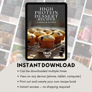 May include: A digital tablet displays a cookbook cover with the title "High Protein Dessert Recipes - Cakes & Bakes." The image features blueberry muffins on a wire rack. Text below reads "Instant Download."