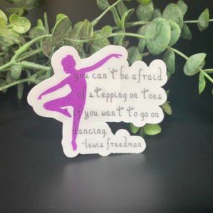 Vinyl sticker. Dancer quote