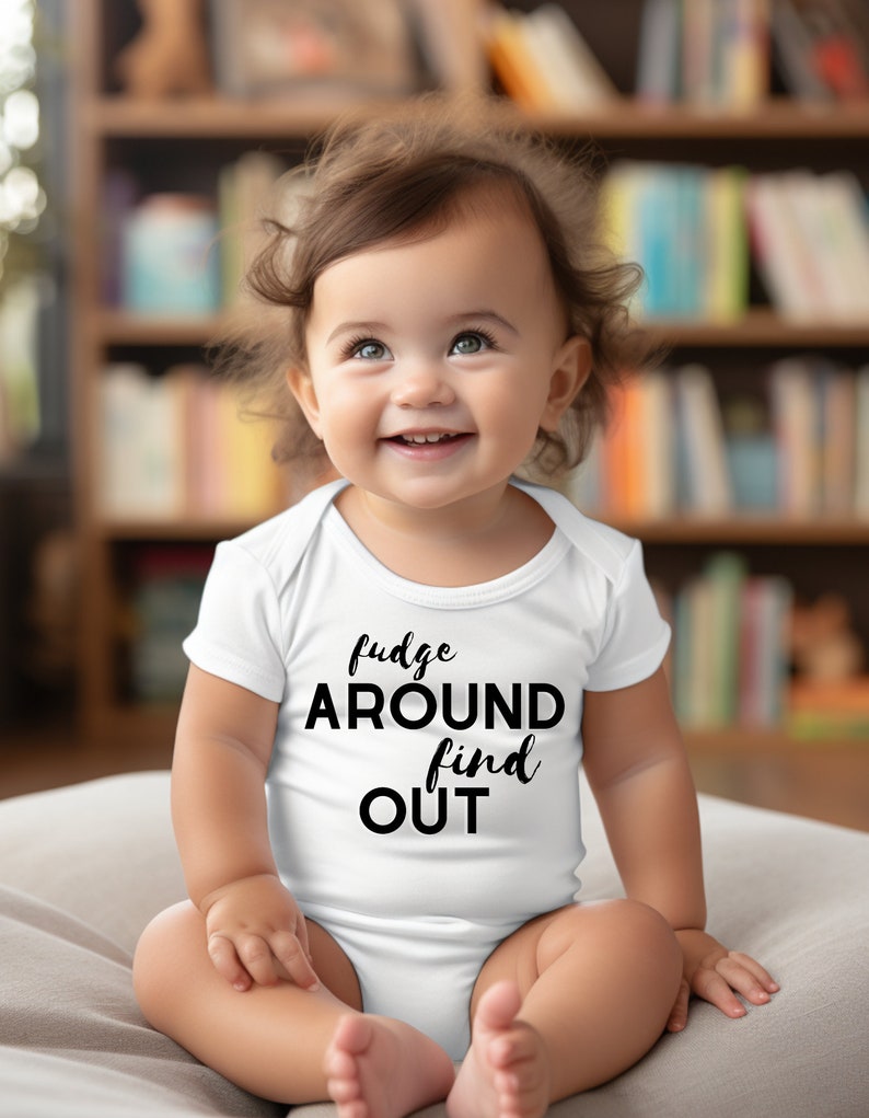 Fudge Around and Find Out Onesies Etsy