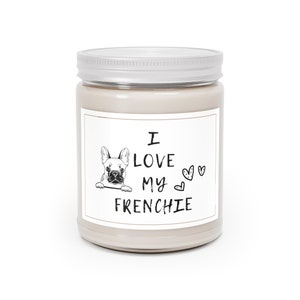 I Love My Frenchie Scented Candles, Dog Lover Gift, Gift For Frenchie Owner, Perfect Gift Frenchie Owner, Gift For Dog Lover, Frenchie Love