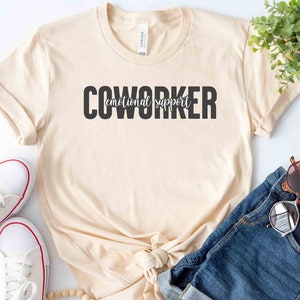 Emotional Support Coworker Shirt, Coworker TShirt Gift, Office Gift, Essential Worker Gift, Co-Worker Bestie Gift, Best Friend Tee, Farewell