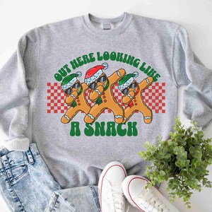 Boojee Cute Gingerbread Out Here Lookin Like A Snack Sweatshirt, Dancing Gingerbread Sweater, Holiday Cookie, Christmas Gift, Funny Sweater