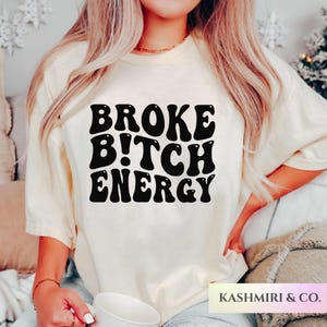 Funny Broke Bitch Energy T-Shirt for Girlfriend, Funny Money Tee Hilarious Y2K Gift for Best Friend Big Spender Girl Math Friend Humor Meme