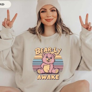 Retro 90 Bear Nostalgia Barely Awake I Don't Care Bear Sweatshirt, Funny Y2K Teenager Sarcastic Bear Lover Sweater Girlfriend Gift 80s Tee