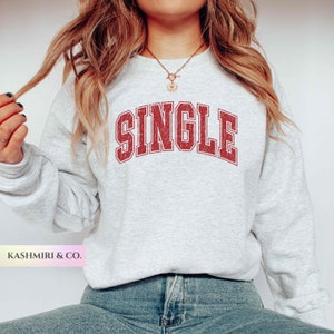 Single Babes Club Sweatshirt, Funny Valentines, Gift For Her, Anti-Valentines Day Sweater, Newly Single, T-Single Valentine, Anti Valentines
