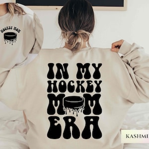 Hockey Mom, In My Hockey Mom Era Sweatshirt Hockey Life Sweater Hockey Mama Gifts Funny Mother Ice Hockey Gift Hockey Shirt Sweatshirts