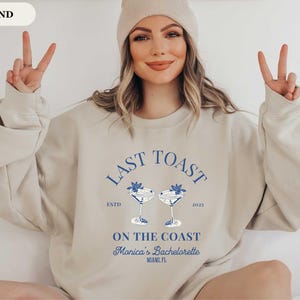 Personalisiertes Strand Junggesellinnenabschied Sweatshirt Letzter Toast an der Küste Benutzerdefinierte Bach Party Pullover Mädchen Reise Brautparty Geschenke Brautjungfern
