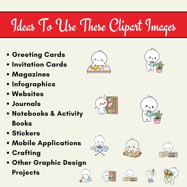 May include: A digital graphic featuring the text Ideas To Use These Clipart Images followed by a list of applications and a collection of small, white, round-headed cartoon characters performing various household chores and activities.