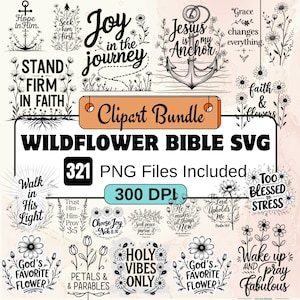 Może przedstawiać: Cyfrowy pakiet clipartów z różnymi kwiatowymi wzorami i inspirującymi cytatami. Tekst zawiera "Wildflower Bible SVG", "321 plików PNG w zestawie" oraz frazy takie jak "Joy in the journey" i "Jesus is my Anchor."