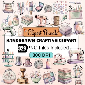 May include: A watercolour illustration of a crafting clipart bundle. The image includes various crafting tools and supplies, such as sewing machines, yarn, scissors, paint, and fabric. The text reads "Clipart Bundle," "Handdrawn Crafting Clipart," and "329 PNG Files Included."