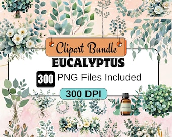 May include: A digital clipart bundle featuring eucalyptus leaves and floral arrangements in shades of green, white, and brown. The image includes the text "Clipart Bundle Eucalyptus" and "300 PNG Files Included". Also includes a bottle of eucalyptus essential oil.