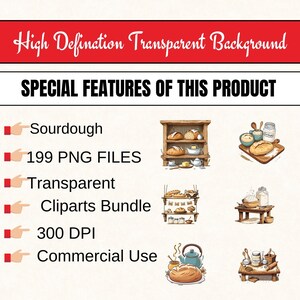 May include: Image with text: "High Definition Transparent Background" and "Special Features of This Product." Features include: Sourdough, 199 PNG files, Transparent, Cliparts Bundle, 300 DPI, and Commercial Use. Illustrations of bread and baking items are also included.