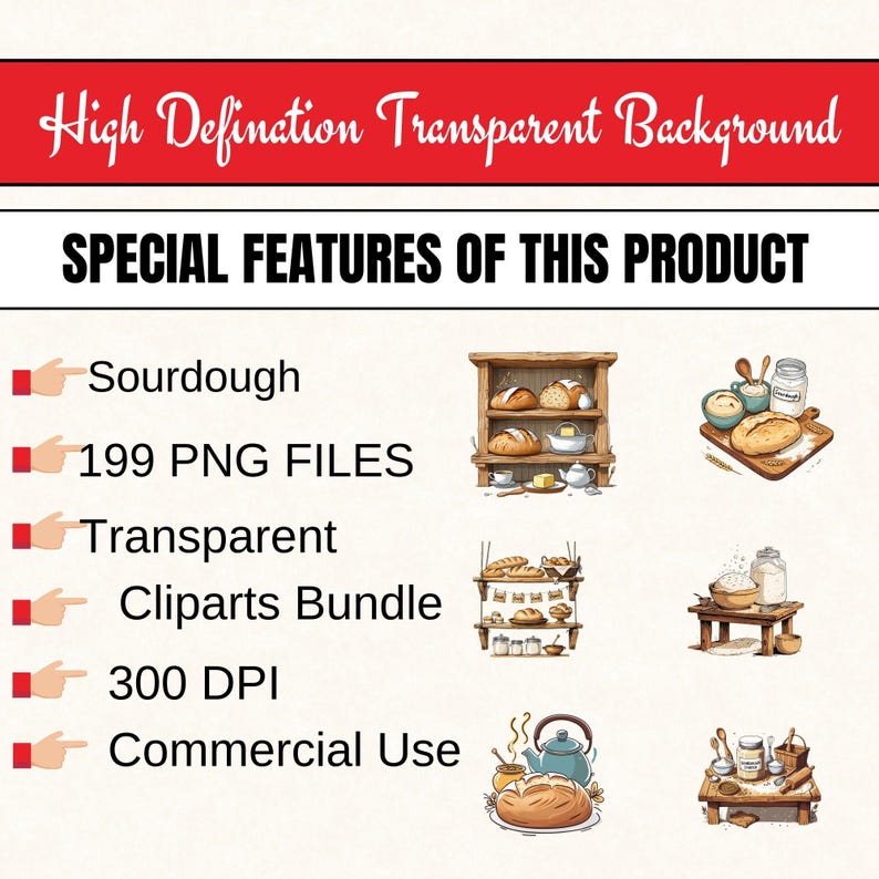 May include: Image with text: "High Definition Transparent Background" and "Special Features of This Product." Features include: Sourdough, 199 PNG files, Transparent, Cliparts Bundle, 300 DPI, and Commercial Use. Illustrations of bread and baking items are also included.