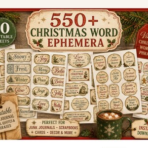 May include: A collection of 10 printable sheets featuring 550+ Christmas word ephemera, including vintage-style labels with holiday phrases, quotes, and festive imagery, presented on a wooden background with a green mug and pine branches.