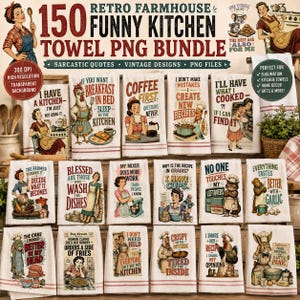 May include: A digital collection of 150 retro-style kitchen towel designs featuring vintage illustrations of people and animals with humorous text. The bundle includes various graphic layouts with sarcastic quotes, all presented in a high-resolution format.