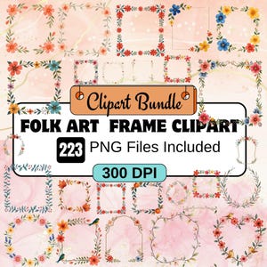 May include: A collection of folk art frame clip art with floral designs in various shapes. The image includes the text "Clipart Bundle," "Folk Art Frame Clipart," "223 PNG Files Included," and "300 DPI." The frames feature red, orange, yellow, and blue flowers.