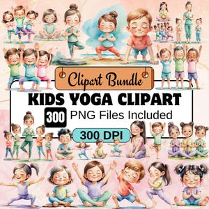 May include: Watercolor clipart bundle featuring children in various yoga poses. The image includes the text "Clipart Bundle" and "Kids Yoga Clipart" with "300 PNG Files Included" and "300 DPI". The illustrations are in soft pastel colors.