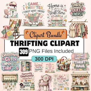 Op de afbeelding: Een digitale clipartbundel met de tekst "Thrifting Clipart" en "309 PNG-bestanden inbegrepen". De afbeelding bevat verschillende illustraties gerelateerd aan kringlopen, waaronder een winkelwagen, kledingrekken en decoratieve borden. De afbeelding is 300 DPI.