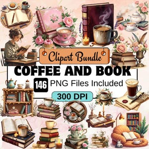 May include: A digital clipart bundle featuring illustrations of coffee cups, books, floral arrangements, and a woman reading. The text "Coffee and Book" is displayed prominently, along with "146 PNG Files Included" and "300 DPI".