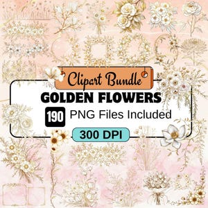 以下が含まれることがあります： 金色の花のデザインが特徴のデジタルクリップアートバンドル。画像には、さまざまなフラワーアレンジメント、リース、ボーダーが含まれています。画像上のテキストは「Clipart Bundle」、「Golden Flowers」、「190 PNGファイルが含まれています」および「300 DPI」と表示されています。