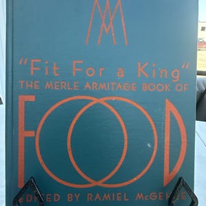 1949 MM Fit For A King The Merle Armitage book of food edited By Raniel McGehee