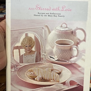 And Stirred with Love: Recipes and Reflections Shared by the Mary Kay Family NEW