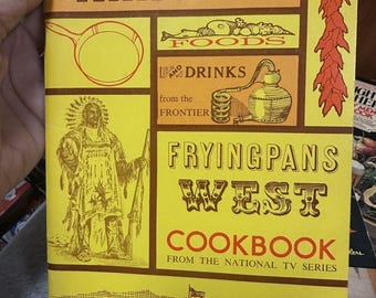 Vintage Western Recipe Book FRYINGPANS WEST Sam Arnold Fort Restaurant Colorado