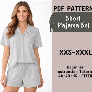 May include: A light grey short pajama set. The top has short sleeves and a button-down front. The shorts have a drawstring waist. Text on the right says "PDF PATTERNS Short Pajama Set XXS-XXXL Beginner Instruction Tutorial A4+AO+US-LETTER."