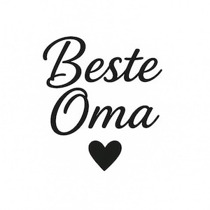 May include: A graphic design in black script on a white background. The text reads "Beste Oma" with a black heart symbol below. The design is suitable for various products.