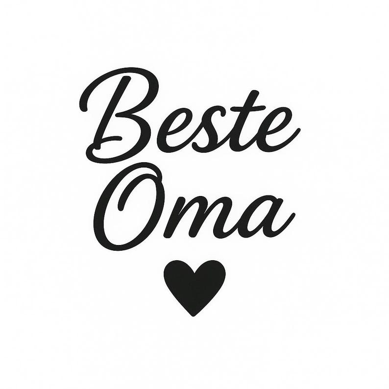 May include: A graphic design in black script on a white background. The text reads "Beste Oma" with a black heart symbol below. The design is suitable for various products.