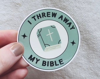 I Threw Away My Bible Sticker - Religious Trauma / Exvangelical Collection
