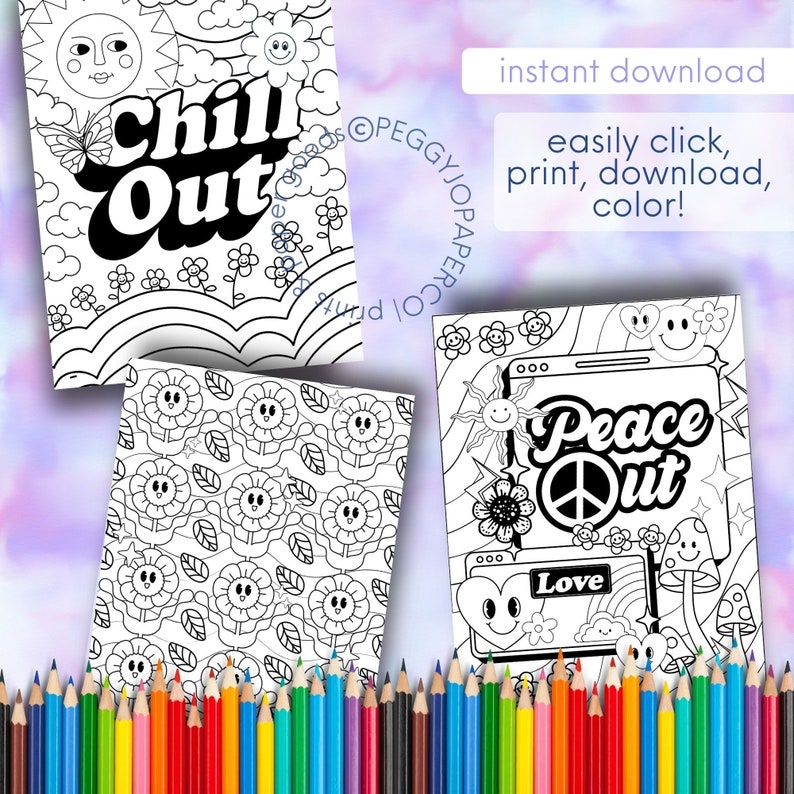 May include: Three black and white coloring pages featuring groovy 70s style illustrations with the text "Chill Out", "Peace Out", and a repeating pattern of flowers with smiley faces.
